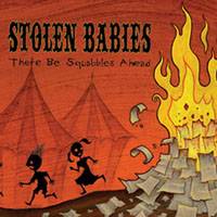 Stolen Babies : There Be Squabbles Ahead